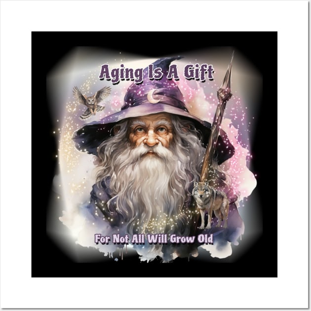 Wizard - Aging Is A Gift Wall Art by KEWDesign